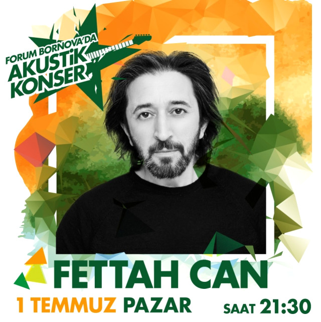Forum Bornova’nın Yaz Konserleri Fettah Can ile Devam Ediyor