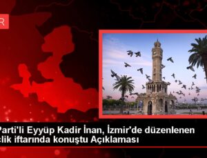 AK Parti’li Eyyüp Kadir İnan, İzmir’de düzenlenen gençlik iftarında konuştu Açıklaması