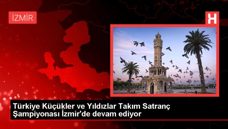 Türkiye Küçükler ve Yıldızlar Ekip Satranç Şampiyonası İzmir’de devam ediyor