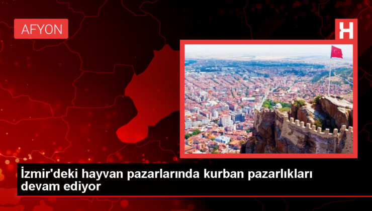 İzmir’de Kurban Bayramı’nda Hayvan Pazarlarında Yoğunluk