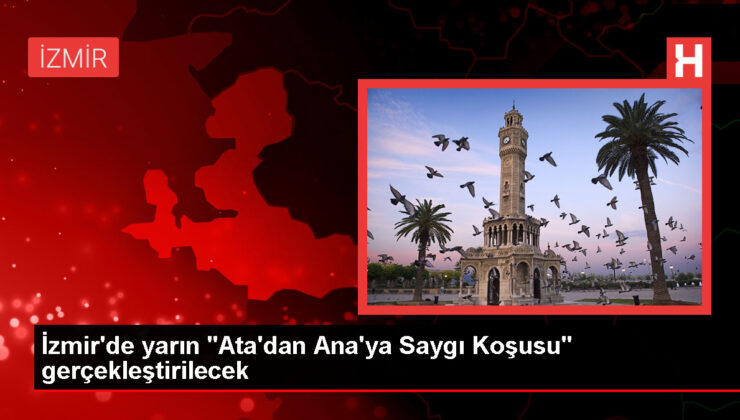 Ata’dan Ana’ya Hürmet Koşusu İzmir’de Yapılacak