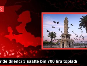 İzmir’de dilenci 3 saatte bin 700 lira topladı
