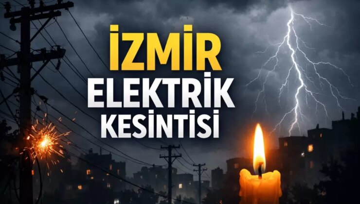İzmir GEDİZ elektrik kesintisi! 14-15 Şubat İzmir’de elektrik kesintisi ne vakit bitecek, elektrikler ne vakit gelecek?
