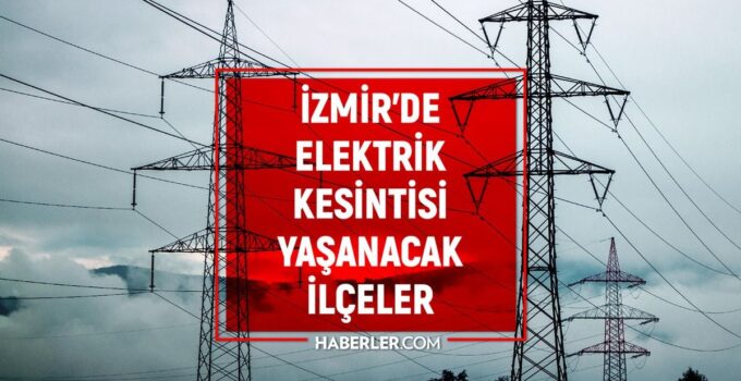 İzmir GEDİZ elektrik kesintisi! 28-29-30 Mart İzmir’de elektrik kesintisi ne vakit bitecek, elektrikler ne vakit gelecek?