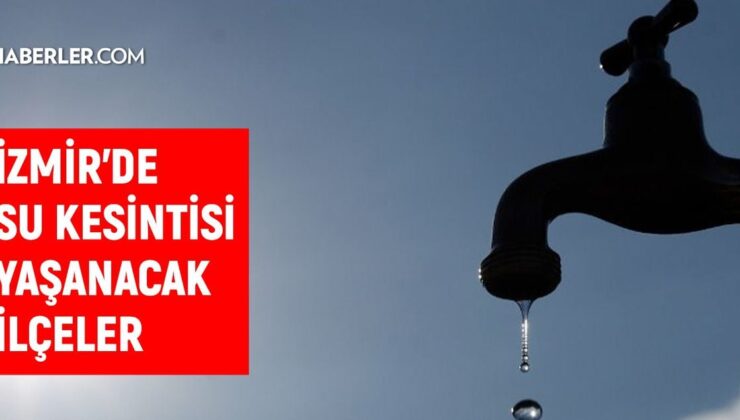İzmir su kesintisi! İZSU 13-14 Mart İzmir su kesintisi ne vakit bitecek, sular ne vakit gelecek?