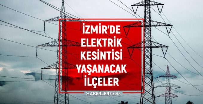 İzmir GEDİZ elektrik kesintisi! 23-24 Temmuz İzmir’de elektrik kesintisi ne vakit bitecek, elektrikler ne vakit gelecek?